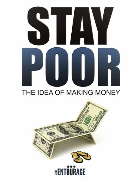Stay Poor: The Idea of Making Money (eBook, ePUB) Stay Poor: The Idea of Making Money (eBook, ePUB)