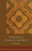 Evangelicals, Catholics, and Unity (eBook, ePUB) Evangelicals, Catholics, and Unity (eBook, ePUB)