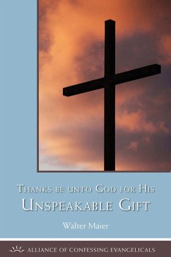 Thanks be to God for His Unspeakable Gift (eBook, ePUB) - Maier, Walter