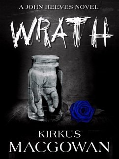 Wrath (A John Reeves Novel) (eBook, ePUB) - Macgowan, Kirkus