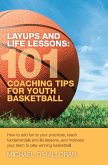Layups and Life Lessons: 101 Coaching Tips for Youth Basketball (eBook, ePUB)