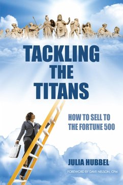 Tackling the Titans: How to Sell to the Fortune 500 (eBook, ePUB) - Hubbel, Julia