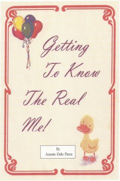 Getting To Know The Real Me (eBook, ePUB) - Pierce, Annette Oaks