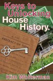 Keys to Unlocking House History (eBook, ePUB)