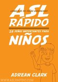 ASL Rapido: 25 Senas Importantes Para Ninos [Lenguaje de Senas Americano] (eBook, ePUB)