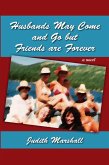 Husbands May Come and Go But Friends Are Forever (eBook, ePUB)