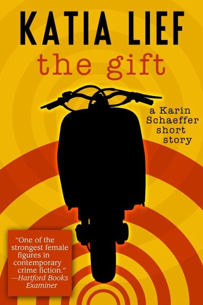 Gift: a Karin Schaeffer short story (eBook, ePUB) Gift: a Karin Schaeffer short story (eBook, ePUB)