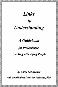 Links to Understanding: A Guidebook for Professionals Working with Aging People (eBook, ePUB) - Bratter, Carol Lee