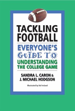 Tackling Football: Everyone's Guide to Understanding the College Game (eBook, ePUB) - Hodgson, Sandra L Caron & J Michael