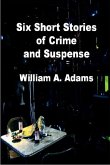 Six Short Stories of Crime and Suspense (eBook, ePUB)
