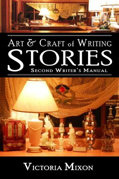 Art & Craft of Writing Stories: Second Writer's Manual (eBook, ePUB) - Mixon, Victoria