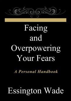 Facing and Overpowering Your Fears (eBook, ePUB) - Wade, Essington