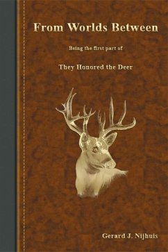 From Worlds Between (They Honored the Deer Trilogy) (eBook, ePUB) - Nijhuis, Gerard J.