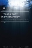 Transparency in Philanthropy: An Analysis of Accountability, Fallacy, and Volunteerism (eBook, ePUB) Transparency in Philanthropy: An Analysis of Accountability, Fallacy, and Volunteerism (eBook, ePUB)