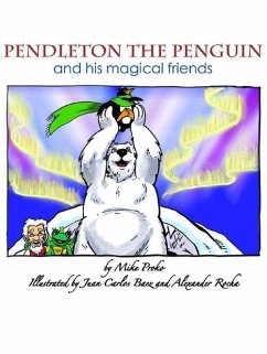 Pendleton The Penguin and His Magical Friends (eBook, ePUB) - Proko, Mike