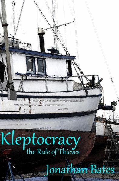 Kleptocracy, the Rule of Thieves (eBook, ePUB) Kleptocracy, the Rule of Thieves (eBook, ePUB)