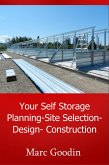 Your Self Storage Planning-Site Selection-Design-Construction (eBook, ePUB)