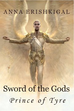 Sword of the Gods II: Prince of Tyre (eBook, ePUB) - Erishkigal, Anna