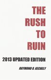 Rush to Ruin: 2013 Updated Edition (eBook, ePUB)