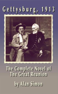 Gettysburg 1913: The Complete Novel of the Great Reunion (eBook, ePUB) - Simon, Alan