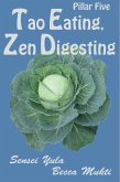 Tao Eating, Zen Digesting: Pillar Five (eBook, ePUB)