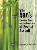 ABC's of Sexual Assault: Anatomy, &quote;Bunk&quote; and the Courtroom (eBook, ePUB)