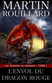 Les Gardiens de Legendes, Tome 1: l'Envol du Dragon Rouge (eBook, ePUB)
