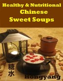Healthy and Nutritious Chinese Sweet Soups: 15 Recipes with Photos (eBook, ePUB)