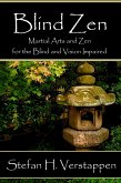 Blind Zen, Martial arts and Zen for the blind and vision impaired (eBook, ePUB)