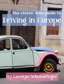 Stress-Free Guide to Driving in Europe (eBook, ePUB)