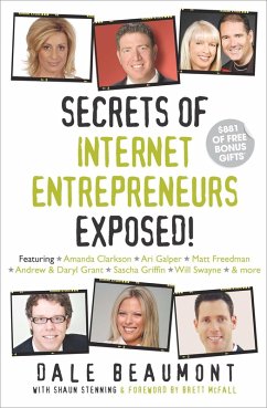 Secrets of Internet Entrepreneurs Exposed! (eBook, ePUB) - Beaumont, Dale