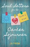 Soul Letters For The Cancer Sojourner (eBook, ePUB)