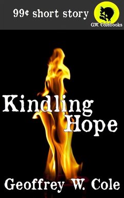 Kindling Hope (eBook, ePUB) - Cole, Geoffrey W.
