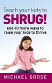 Teach your kids to SHRUG! (eBook, ePUB)