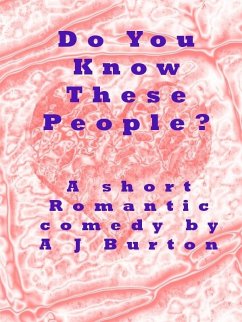 Cover Do You Know These People? A Short Romantic Comedy. (eBook, ePUB)