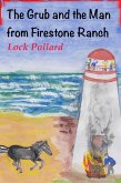 Grub and the Man from Firestone Ranch (eBook, ePUB)