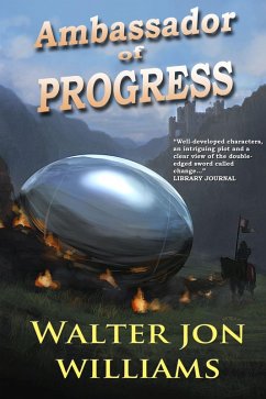 Ambassador of Progress (eBook, ePUB) - Williams, Walter Jon