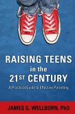 Raising Teens in the 21st Century (eBook, ePUB)
