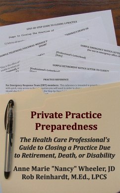 Private Practice Preparedness: The Health Care Professional's Guide to Closing a Practice Due to Retirement, Death, or Disability (eBook, ePUB) - Rob Reinhardt, Lpcs