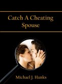 Catch A Cheating Spouse (eBook, ePUB)