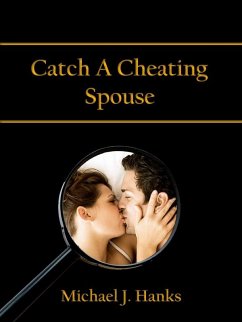 Cover Catch A Cheating Spouse (eBook, ePUB)