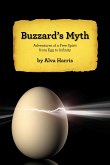 Buzzard's Myth: Adventures of a Free Spirit from Egg to Infinity (eBook, ePUB)