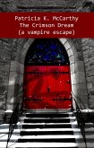 Crimson Dream (A Vampire Escape) (eBook, ePUB) Crimson Dream (A Vampire Escape) (eBook, ePUB)