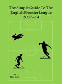 Simple Guide To The English Premier League 2013-14 (eBook, ePUB)