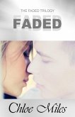 Faded (The Faded Trilogy, Book 1) (eBook, ePUB) Faded (The Faded Trilogy, Book 1) (eBook, ePUB)