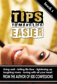 Tips to Make Life Easier: living well, letting life flow, lightening up, laughing more, loving with all your heart (eBook, ePUB) - Richardson, Elizabeth