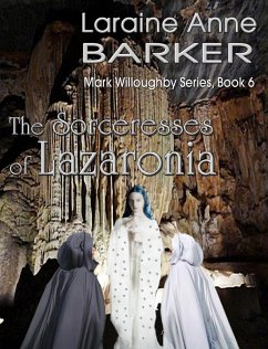 Sorceresses of Lazaronia (Book 6) (eBook, ePUB) - Barker, Laraine Anne