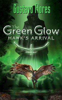 Cover Green Glow &quote;Hawk's Arrival&quote; (eBook, ePUB)