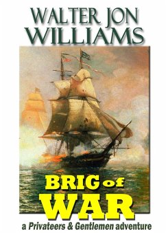 Brig of War (eBook, ePUB) - Williams, Walter Jon