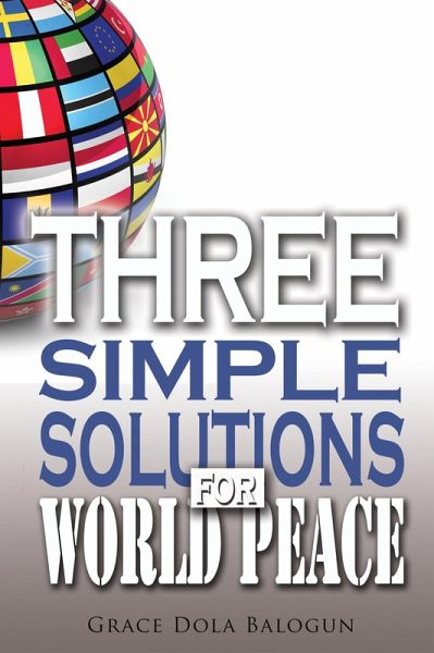 Three Simple Solutions For World Peace (eBook, ePUB)